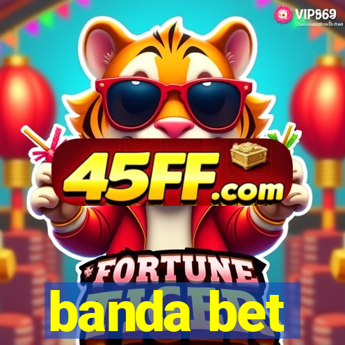banda bet